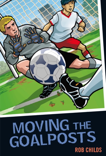 Moving the Goalposts - Rob Childs
