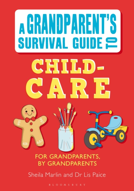 Grandparent's Survival Guide to Child Care - Dr Elisabeth Paice