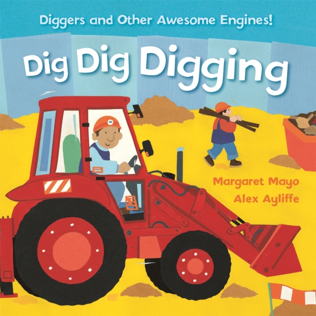 Awesome Engines: Dig Dig Digging Padded Board Book - Margaret Mayo