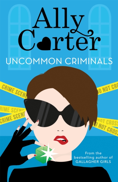 Heist Society: Uncommon Criminals - Ally Carter