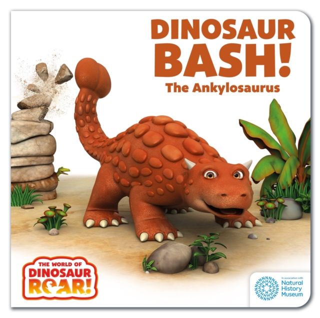 World of Dinosaur Roar!: Dinosaur Bash! The Ankylosaurus: Book 11 - Peter Curtis