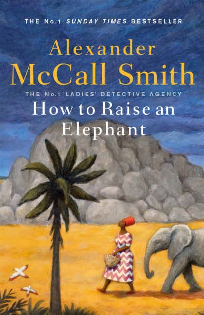 How to Raise an Elephant - Alexander Mccall Smith