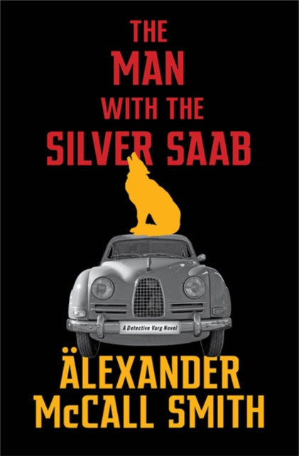 Man with the Silver Saab - Alexander Mccall Smith