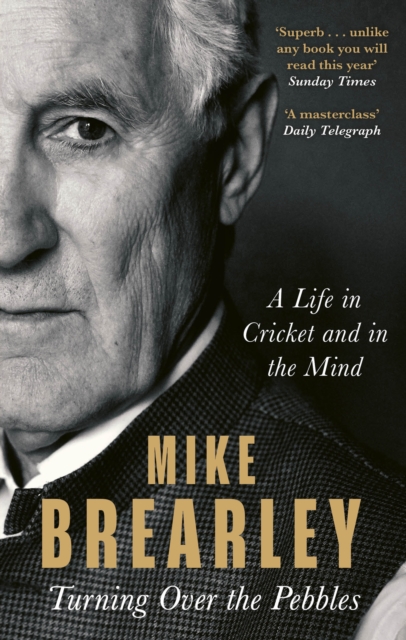 Turning Over the Pebbles - Mike Brearley