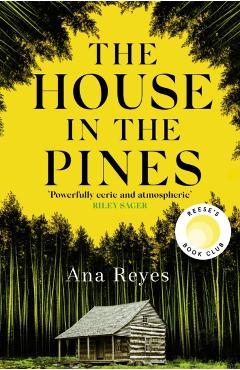 Coperta cărții 'House in the Pines - Ana Reyes'