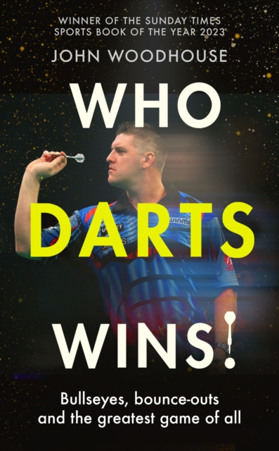 Who Darts Wins! - John Woodhouse