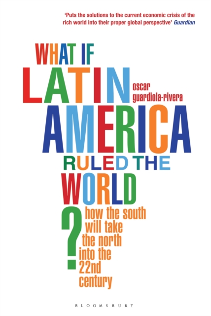 What if Latin America Ruled the World? - Oscar Guardiola-rivera