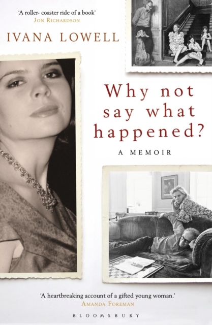 Why Not Say What Happened? - Ivana Lowell