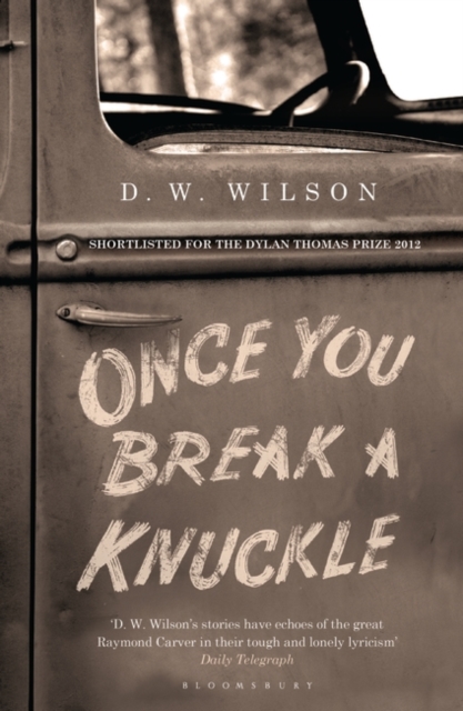 Once You Break a Knuckle - D. W. Wilson