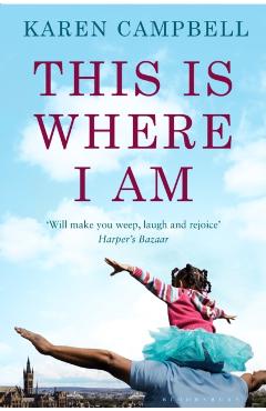 Coperta cărții 'This Is Where I Am - Karen Campbell'