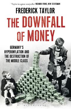 Coperta cărții 'Downfall of Money - Frederick Taylor'