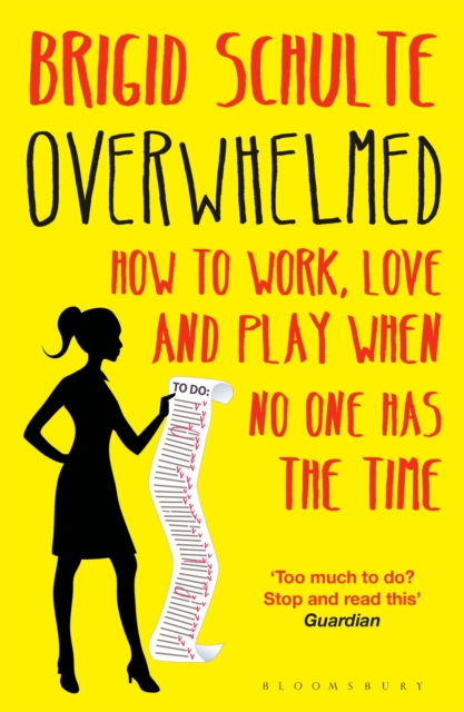 Overwhelmed - Brigid Schulte