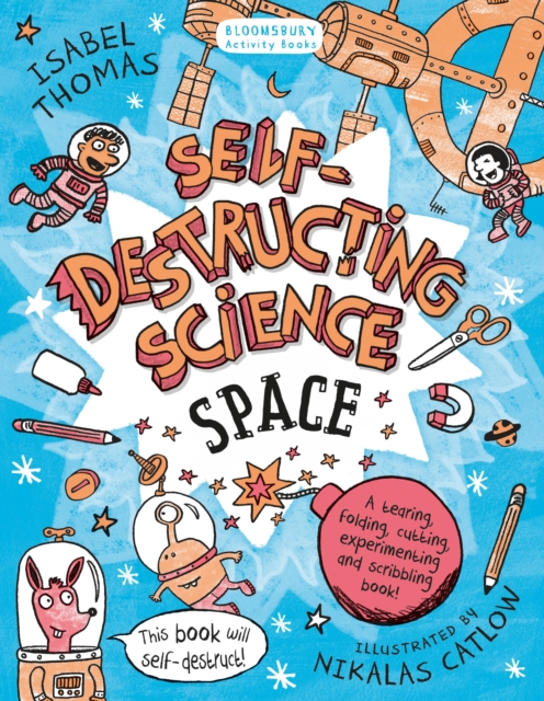 Self-Destructing Science: Space - Isabel Thomas