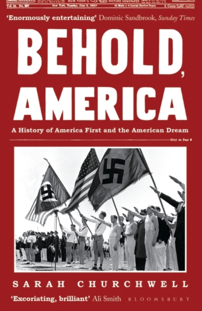 Behold, America - Sarah Churchwell