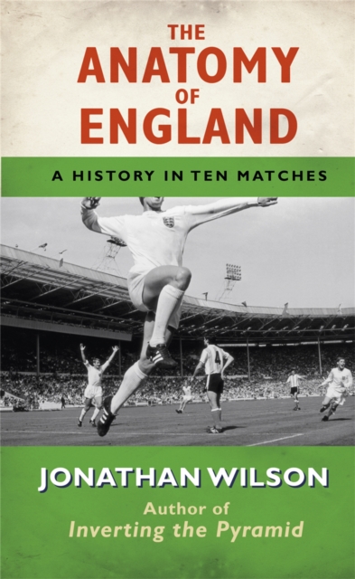 Anatomy of England - Jonathan Wilson