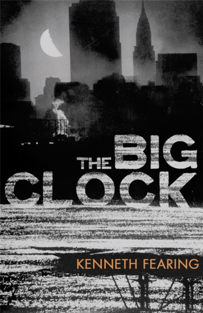 Big Clock - Kenneth Fearing