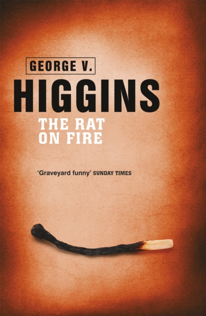 Rat on Fire - George V. Higgins