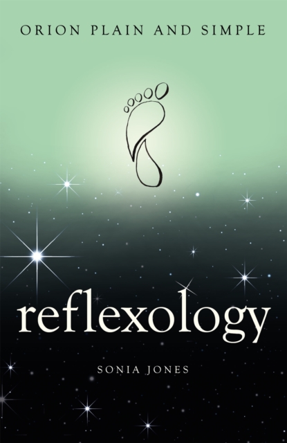 Reflexology, Orion Plain and Simple - Sonia Jones