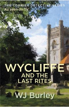 Poza produsului Wycliffe And The Last Rites - W.j. Burley
