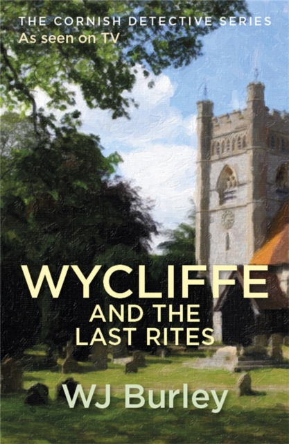 Wycliffe And The Last Rites - W.j. Burley