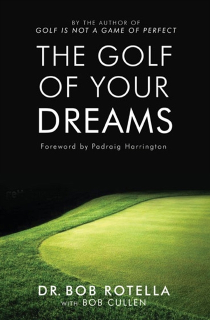 Golf Of Your Dreams - Dr. Bob Rotella