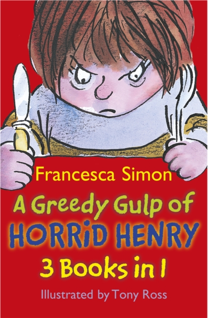 Greedy Gulp of Horrid Henry 3-in-1 - Francesca Simon