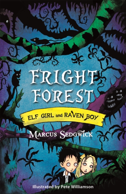 Elf Girl and Raven Boy: Fright Forest - Marcus Sedgwick