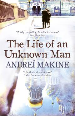 Poza produsului Life of an Unknown Man - Andrei|makine Makine