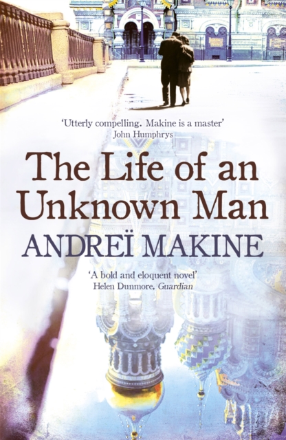 Life of an Unknown Man - Andrei|makine Makine