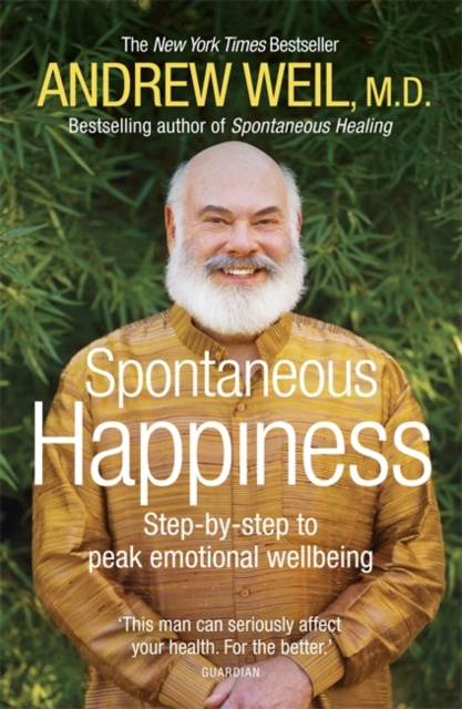 Spontaneous Happiness - Andrew Weil