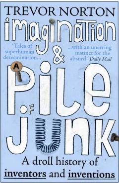 Poza produsului Imagination and a Pile of Junk - Trevor Norton