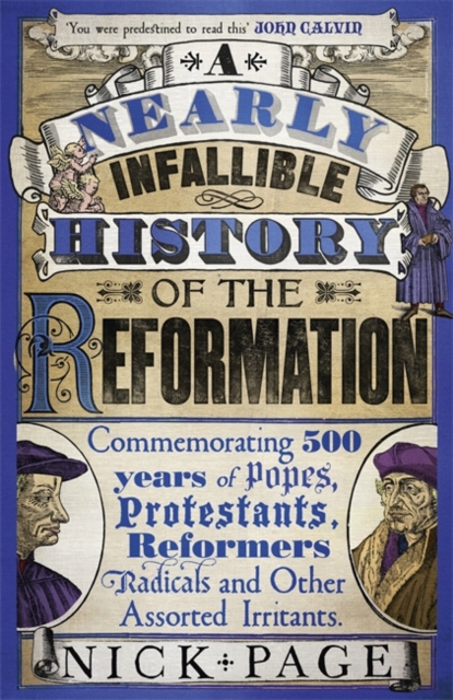 Nearly Infallible History of the Reformation - Nick Page