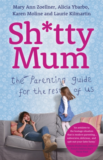 Sh*tty Mum - Mary Ann|ybarbo Zoellner