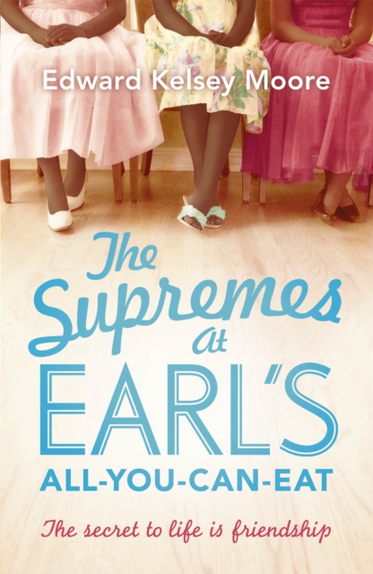 Supremes at Earl's All-You-Can-Eat - Edward Kelsey Moore