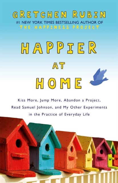 Happier at Home - Gretchen Rubin