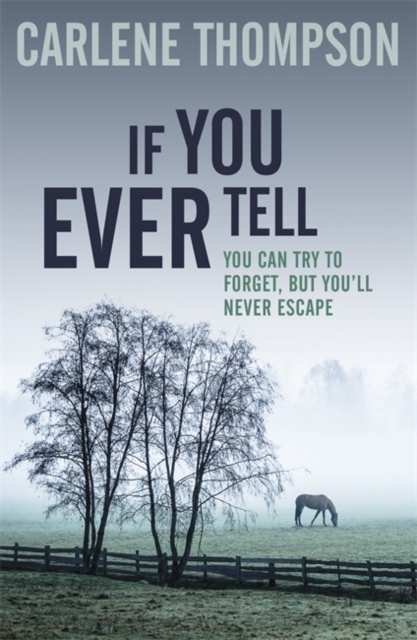 If You Ever Tell - Carlene Thompson