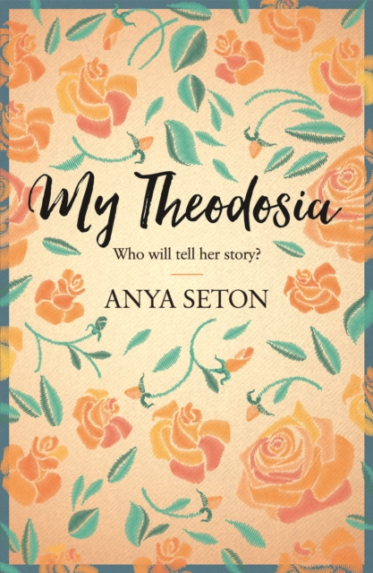 My Theodosia - Anya Seton