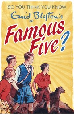 Poza produsului So You Think You Know: Enid Blyton's Famous Five - Clive Gifford