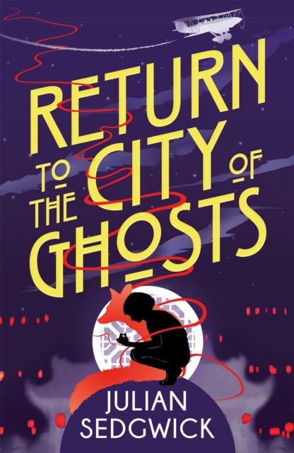 Ghosts of Shanghai: Return to the City of Ghosts - Julian Sedgwick