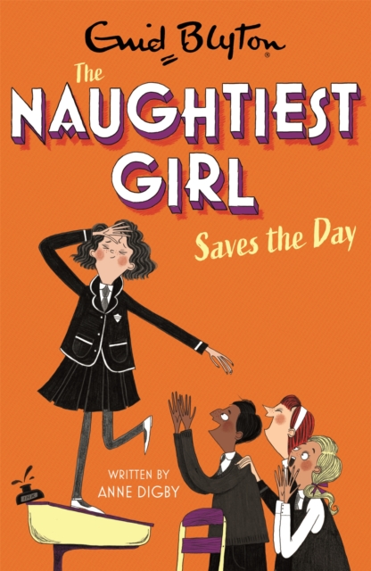 Naughtiest Girl: Naughtiest Girl Saves The Day - Anne Digby