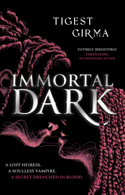 Immortal Dark Trilogy: Immortal Dark - Tigest Girma