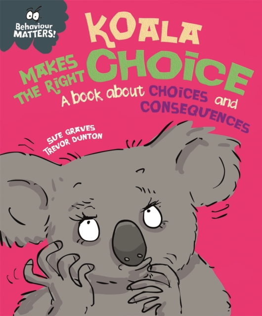 Behaviour Matters: Koala Makes the Right Choice - Sue Graves