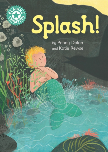 Reading Champion: Splash! - Penny Dolan