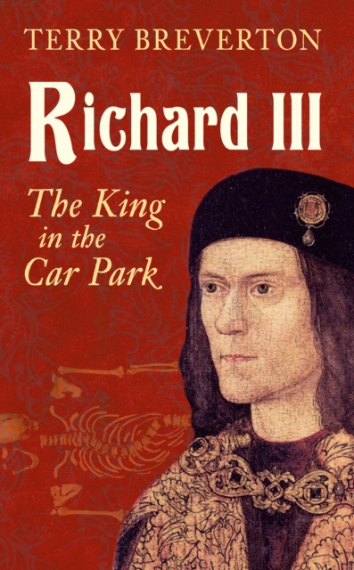 Richard III - Terry Breverton