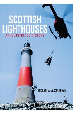 Coperta cărții 'Scottish Lighthouses - Michael A. W. Strachan'