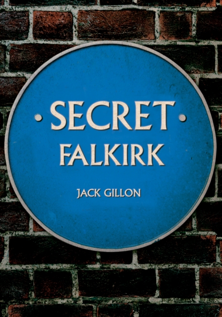 Secret Falkirk - Jack Gillon