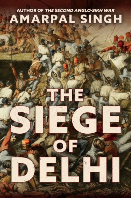 Siege of Delhi - Amarpal Singh