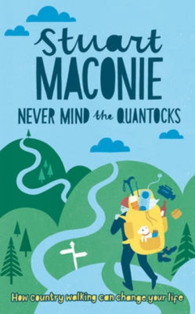 Never Mind the Quantocks - Stuart (author) Maconie