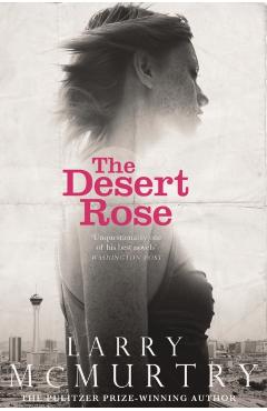 Coperta cărții 'Desert Rose - Larry Mcmurtry'
