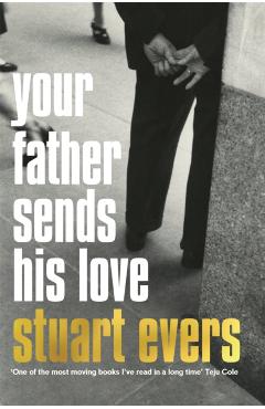 Coperta cărții 'Your Father Sends His Love - Stuart Evers'